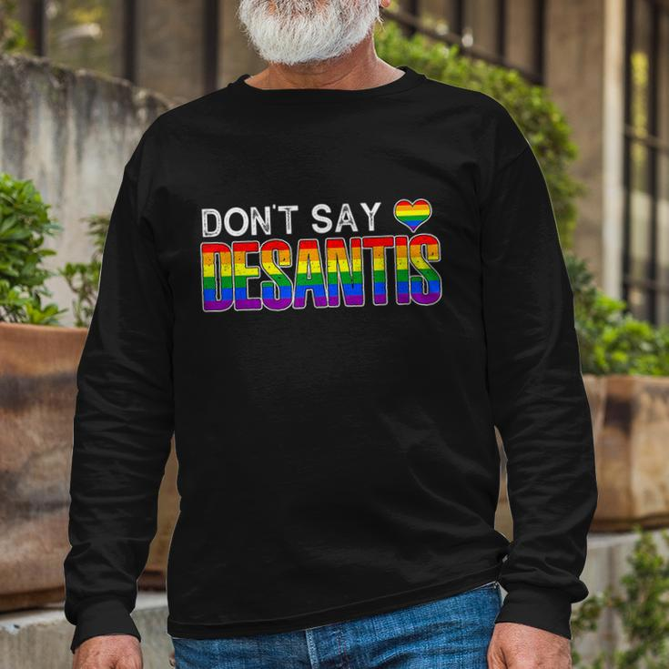 Dont Say Desantis Anti Liberal Florida Say Gay Lgbtq Pride Long Sleeve T-Shirt Gifts for Old Men