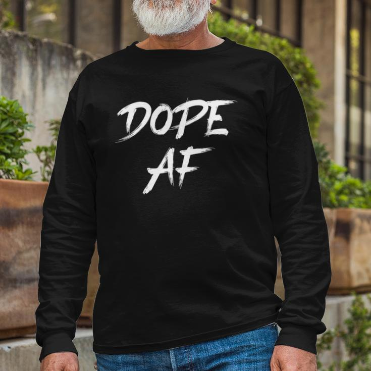 Dope Af Hustle And Grind Urban Style Dope Af Long Sleeve T-Shirt T-Shirt Gifts for Old Men
