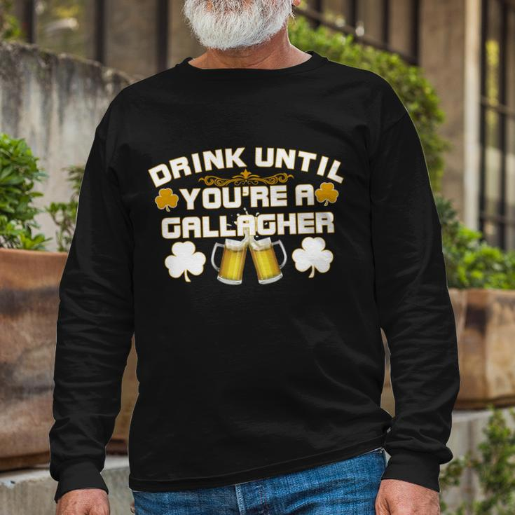Drink Until Youre A Gallagher St Patricks Day Drinking Long Sleeve T-Shirt Gifts for Old Men