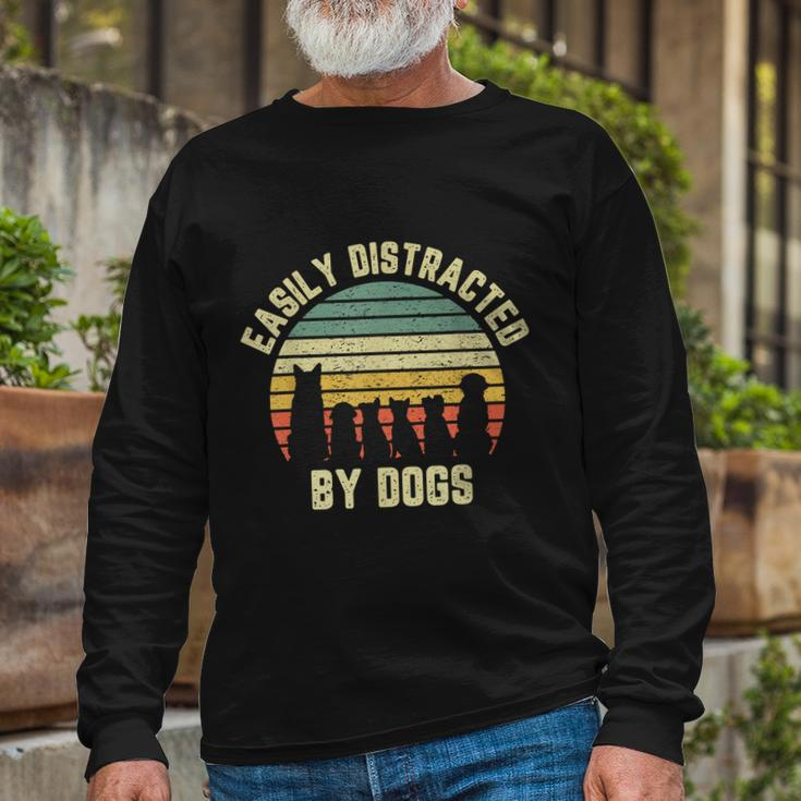 Easily Distracted By Dogs Shirt Dog Dog Lover Long Sleeve T-Shirt Gifts for Old Men