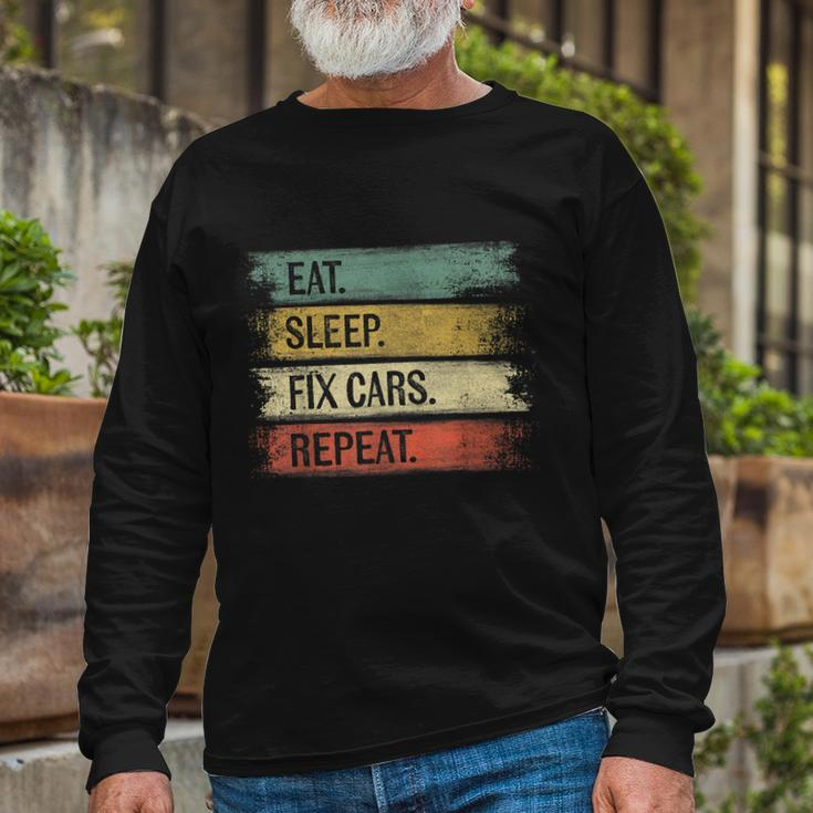 Eat Sleep Fix Cars Repeat Auto Mechanic Car Lover Tshirt Long Sleeve T-Shirt Gifts for Old Men