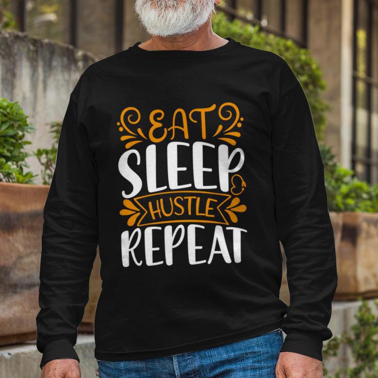 Eat Sleep Hustle Repeat Long Sleeve T-Shirt Gifts for Old Men