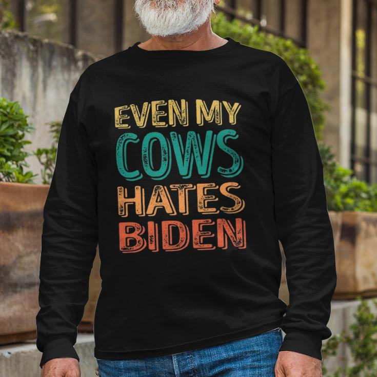 Even My Cows Hates Biden Anti Biden Cow Farmers Long Sleeve T-Shirt Gifts for Old Men
