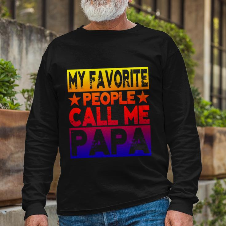Family 365 My Favorite People Call Me Papa Grandpa V2 Long Sleeve T-Shirt Gifts for Old Men