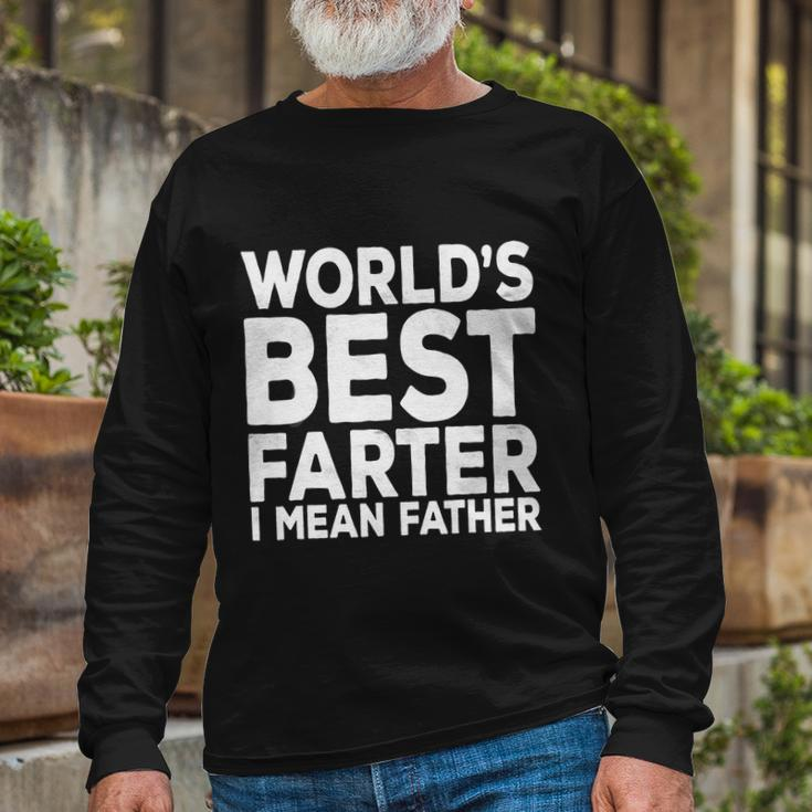 Fathers Day Worlds Best Farter I Mean Father Long Sleeve T-Shirt Gifts for Old Men
