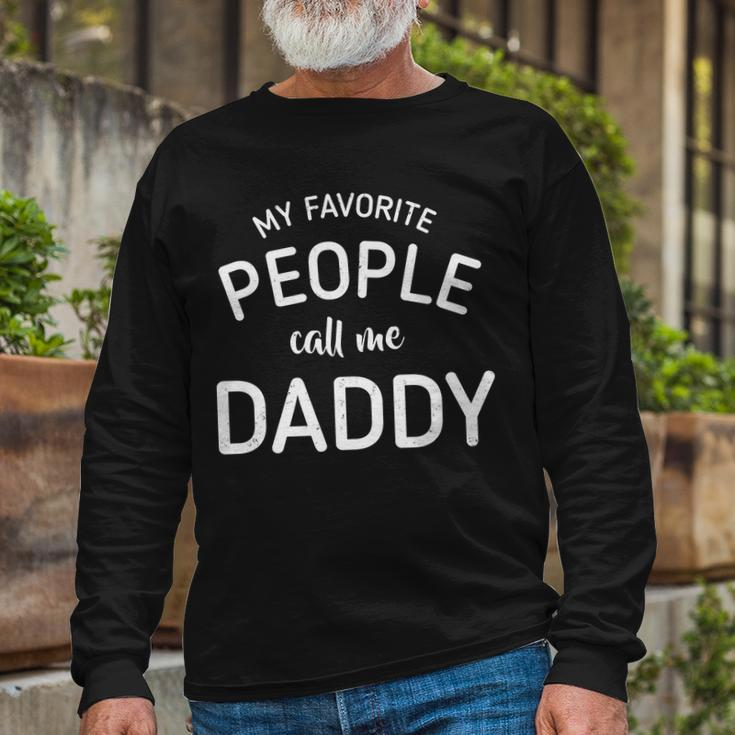 My Favorite People Call Me Daddy V2 Long Sleeve T-Shirt Gifts for Old Men