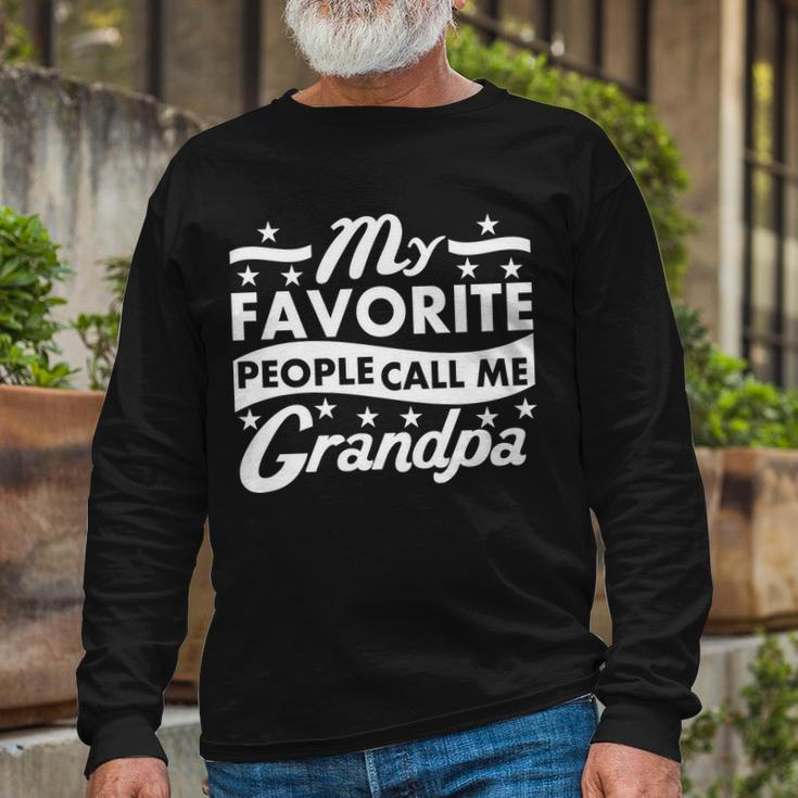 My Favorite People Call Me Grandpa Fathers Day Tshirt Long Sleeve T-Shirt Gifts for Old Men