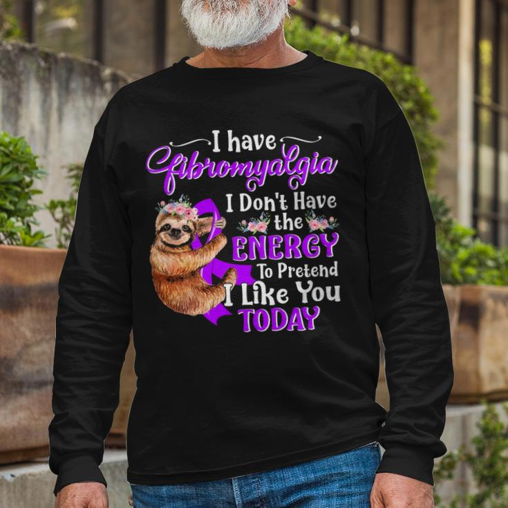 I Have Fibromyalgia I Don Have The Energy Long Sleeve T-Shirt Gifts for Old Men