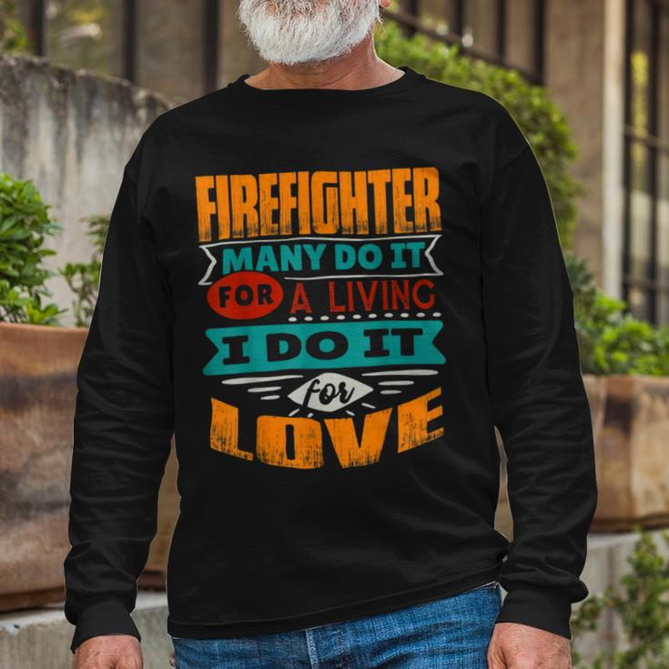 Firefighter Firefighter Quote I Am Echocardiographer For Love Long Sleeve T-Shirt Gifts for Old Men