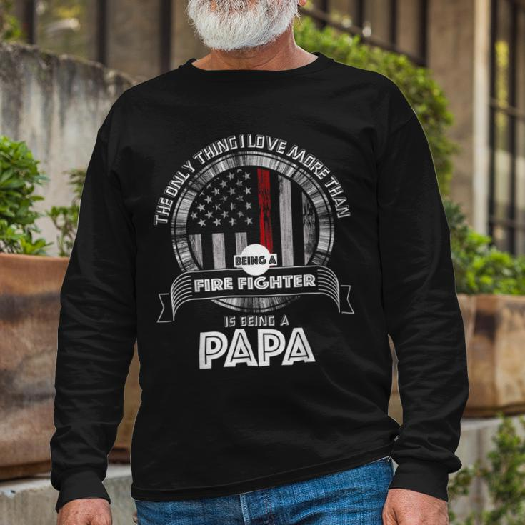 Firefighter Retired Firefighter Dad Firefighter Dad Im A Papa Long Sleeve T-Shirt Gifts for Old Men