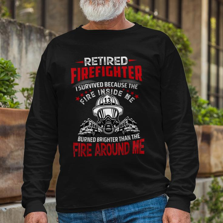 Firefighter Retired Firefighter I Survived Because The Fire Inside Me V2 Long Sleeve T-Shirt Gifts for Old Men