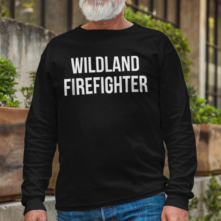 Firefighter Wildland Firefighter V4 Long Sleeve T-Shirt Gifts for Old Men