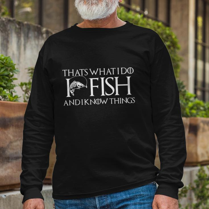 Fishing Dads Day I Know Fishing Things Long Sleeve T-Shirt Gifts for Old Men