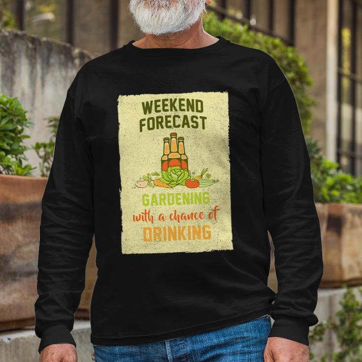 Weekend Forecast Gardening With A Chance Of Drinking Long Sleeve T-Shirt Gifts for Old Men