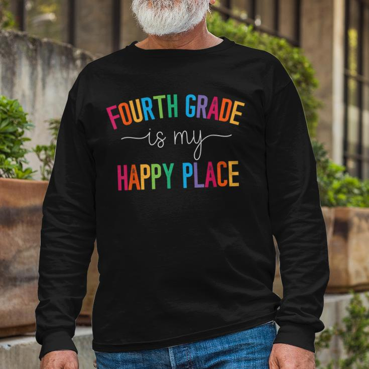 Fourth Grade Is My Happy Place 4Th Grade Teacher Team Long Sleeve T-Shirt Gifts for Old Men
