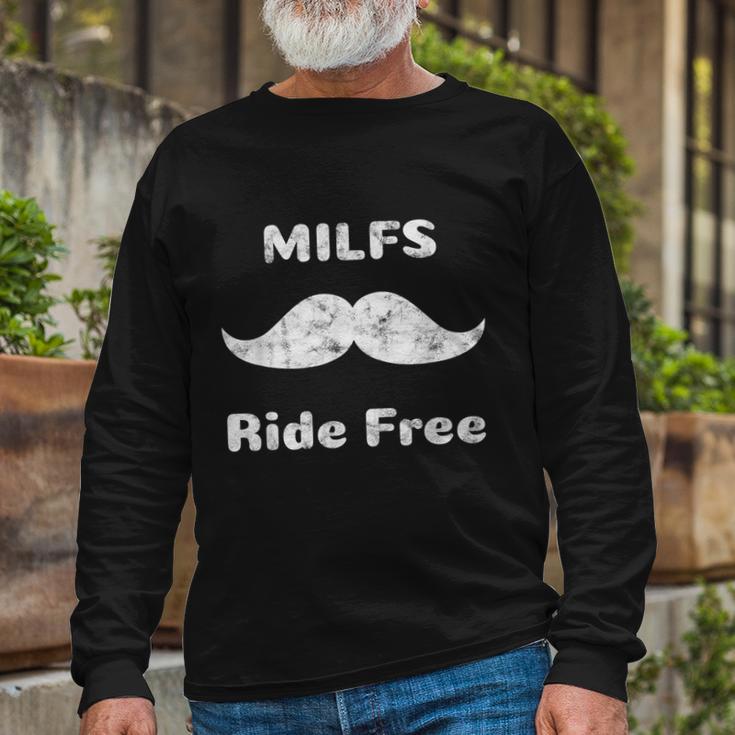 Free Mustache Rides Milfs Ride Free Long Sleeve T-Shirt Gifts for Old Men