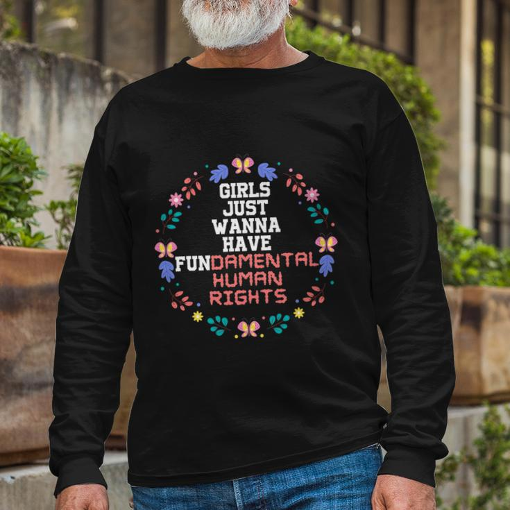 Girls Just Want To Have Fundamental Rights Equally Long Sleeve T-Shirt Gifts for Old Men