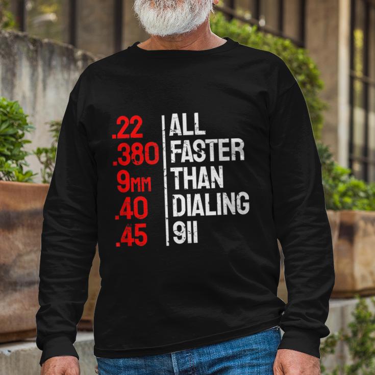 Gun Caliber All Faster Than Dialing 911 Guns Tshirt Long Sleeve T-Shirt Gifts for Old Men