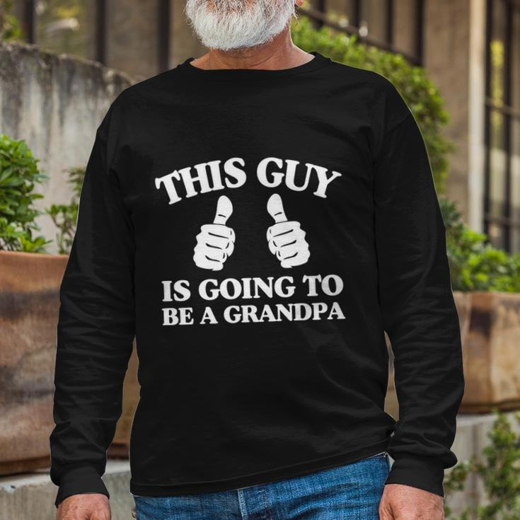 This Guy Is Going To Be A Grandpa Best Daddy Christmas Great Long Sleeve T-Shirt Gifts for Old Men