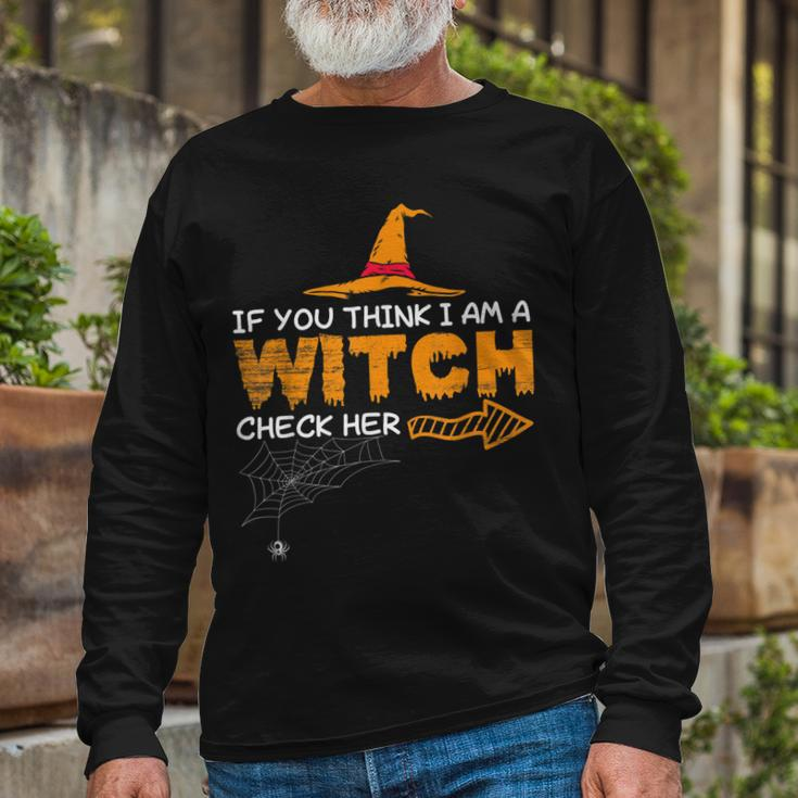 Halloween If You Think I Am A Witch Check Her Boo Girls Long Sleeve T-Shirt Gifts for Old Men