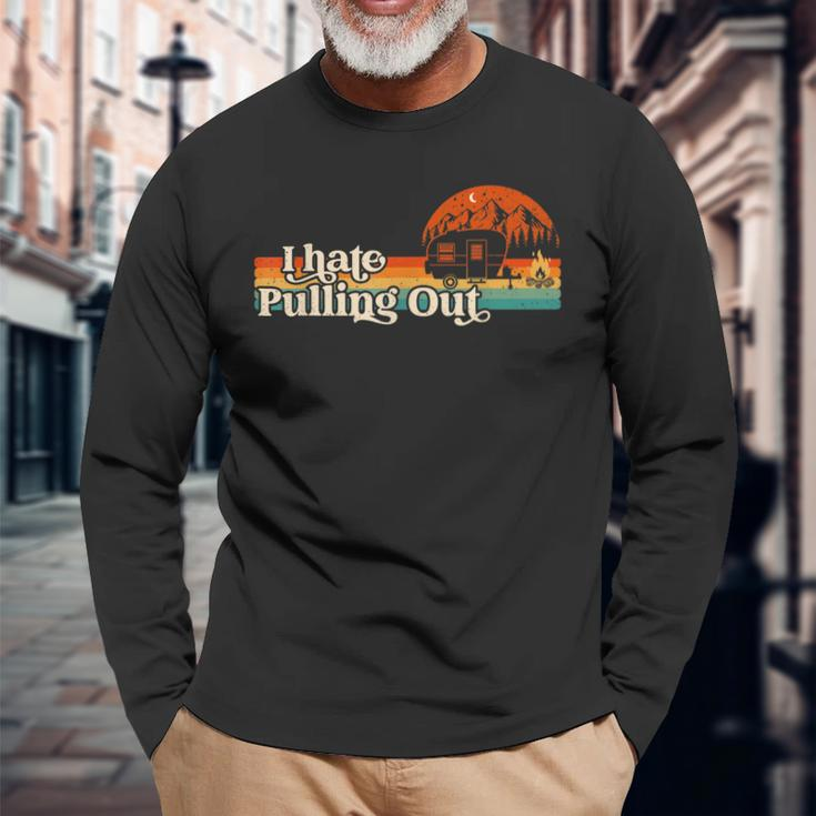 I Hate Pulling Out Camping Retro Vintage Camper Men Women Long Sleeve T-Shirt T-shirt Graphic Print Gifts for Old Men