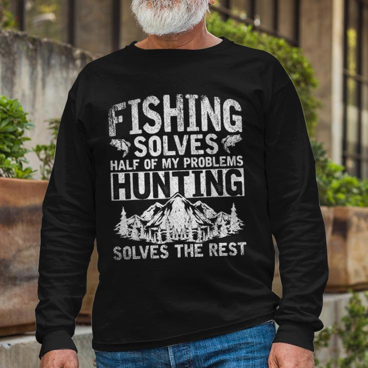 Hunting Fishing Solves Half Of My Problems Fishing V2 Long Sleeve T-Shirt Gifts for Old Men