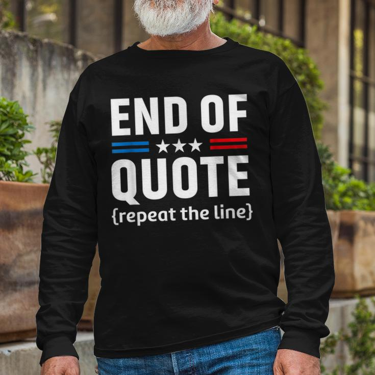 Joe End Of Quote Repeat The Line V2 Long Sleeve T-Shirt Gifts for Old Men