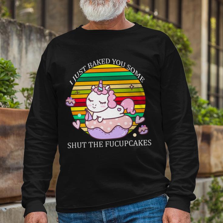 Just Baked You Some Shut The FUcupcakes V2 Long Sleeve T-Shirt Gifts for Old Men