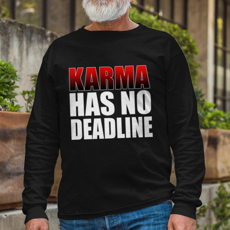 Karma Has No Deadline Tshirt Long Sleeve T-Shirt Gifts for Old Men