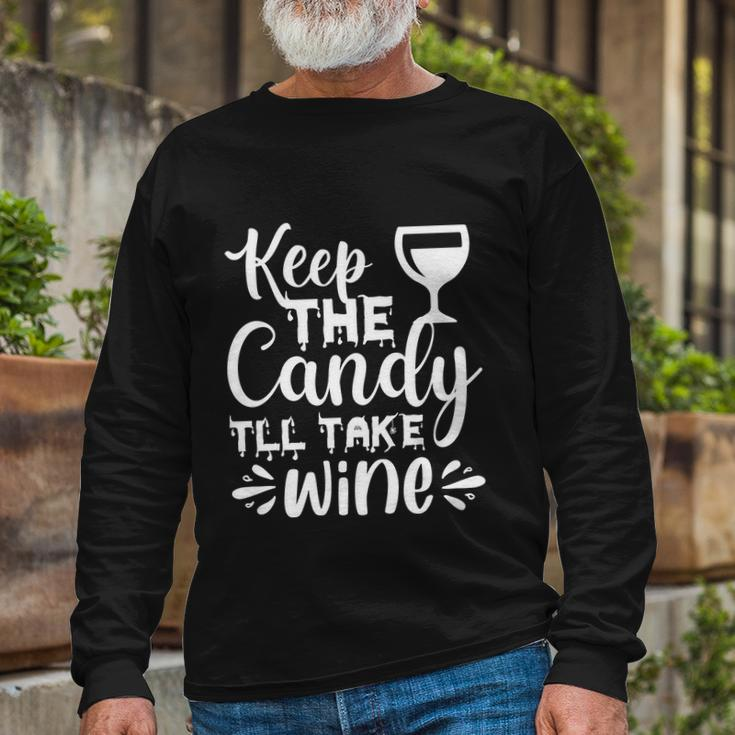Keep The Candy Tll Take Wine Halloween Quote Long Sleeve T-Shirt Gifts for Old Men