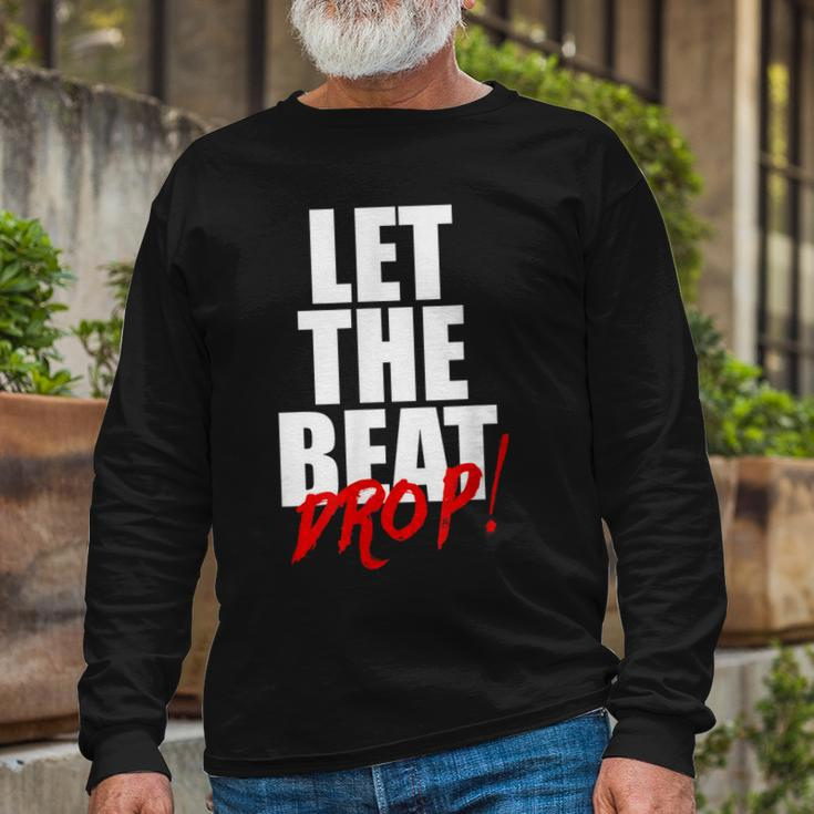 Let The Beat Drop Dj Mixing Long Sleeve T-Shirt Gifts for Old Men