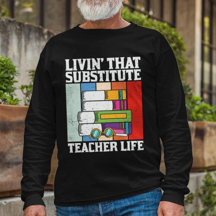 Livin’ That Substitute Teacher Life Graphic Plus Size Shirt For Teacher Female Long Sleeve T-Shirt Gifts for Old Men