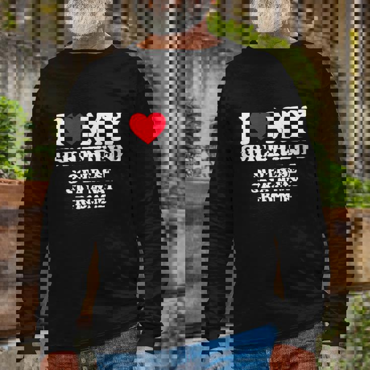 I Love My Girlfriend Shirt I Love My Girlfriend So Stay Away Tshirt Tshirt V2 Long Sleeve T-Shirt Gifts for Old Men