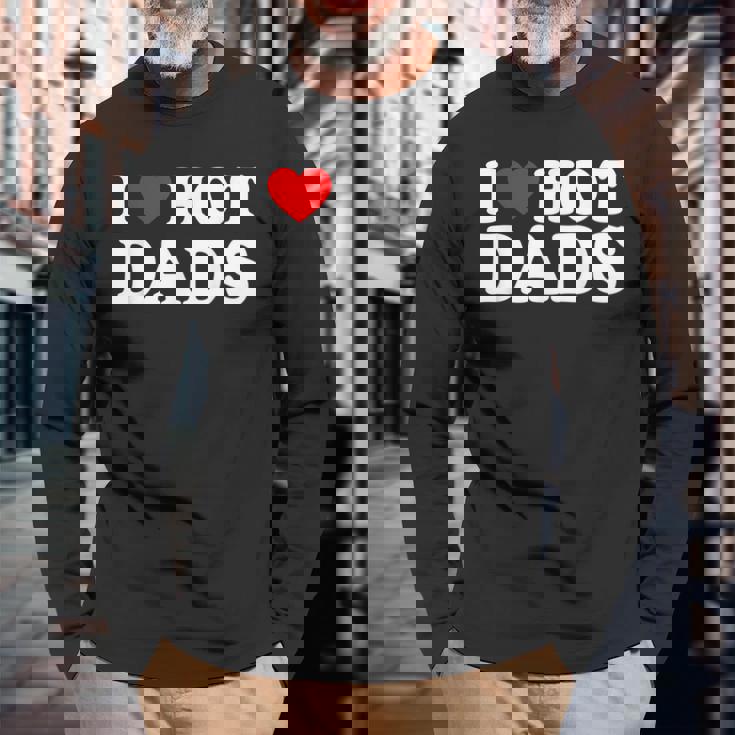 I Love Hot Dads I Heart Hot Dads Love Hot Dads Men Women Long Sleeve T-Shirt T-shirt Graphic Print Gifts for Old Men I Love Hot Dads I Heart Hot Dads Love Hot Dads Men Women Long Sleeve T-Shirt T-shirt Graphic Print Gifts for Old Men