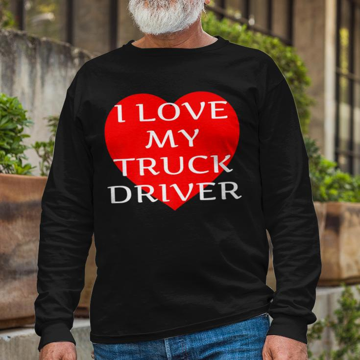 I Love My Truck Driver Trucker Girlfriend Wife Boyfriend V2 Long Sleeve T-Shirt Gifts for Old Men