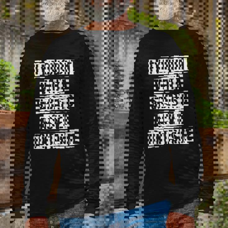 Lovely Cool Sarcastic If You Dont Want A Sarcastic Long Sleeve T-Shirt Gifts for Old Men Lovely Cool Sarcastic If You Dont Want A Sarcastic Long Sleeve T-Shirt Gifts for Old Men