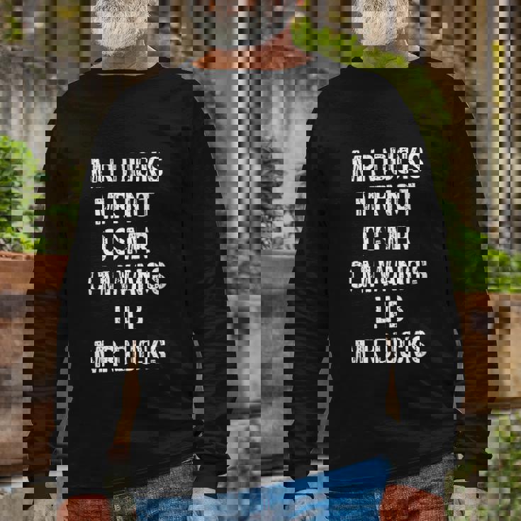 M R Ducks M R Not O S M R C M Wings Duck Lover Duck Long Sleeve T-Shirt Gifts for Old Men
