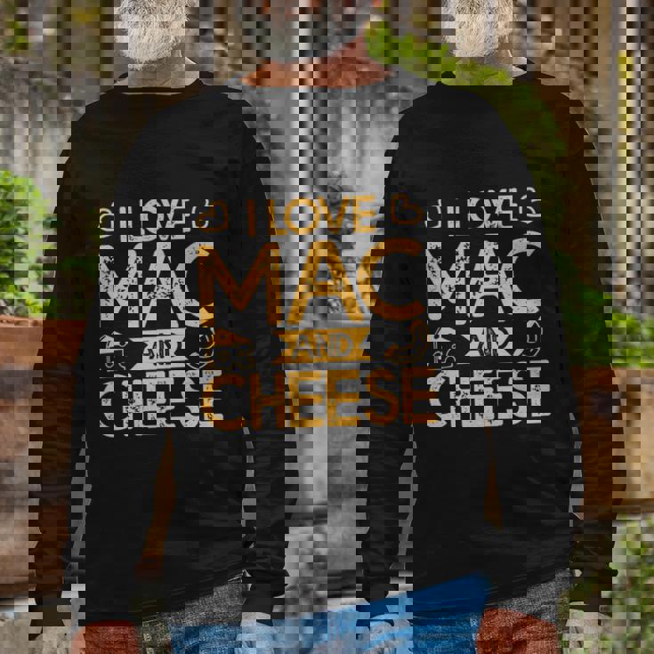 Mac And Cheese For Pasta Lovers I Love Mac And Cheese Long Sleeve T-Shirt Gifts for Old Men
