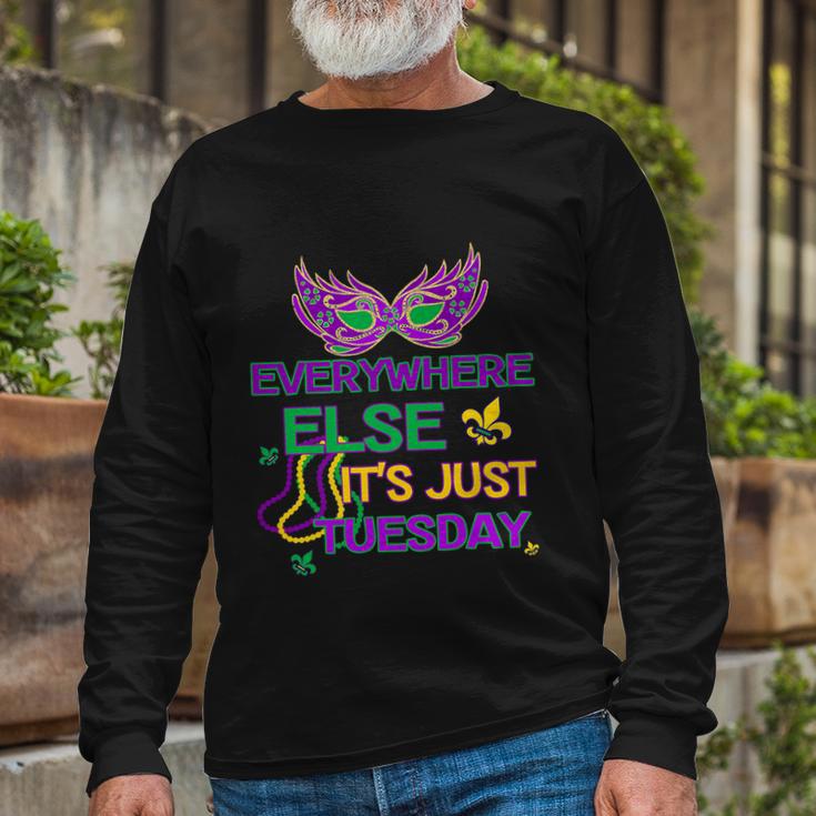 Mardi Gras Everywhere Else Its Just Tuesday Long Sleeve T-Shirt Gifts for Old Men