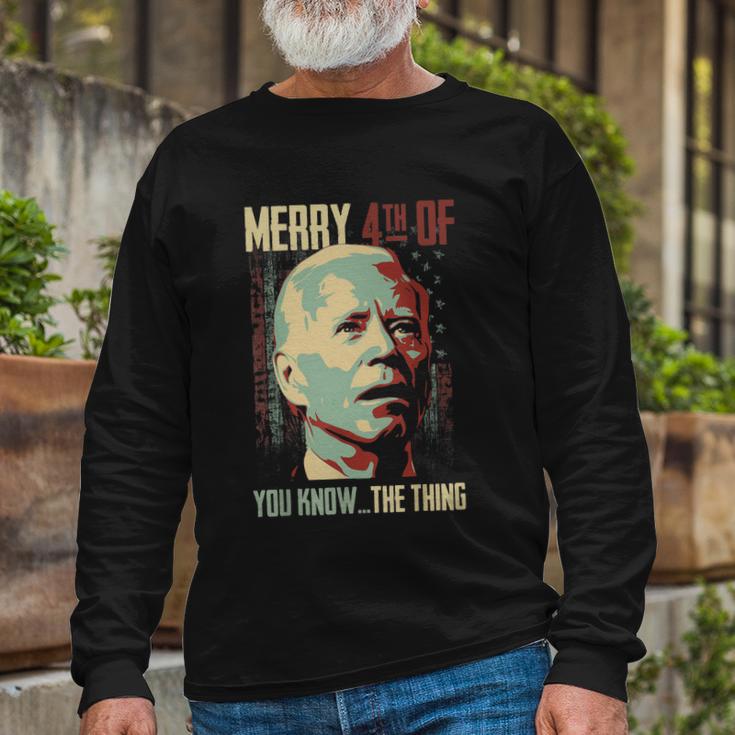 Merry 4Th Of You Know The Thing Memorial Happy 4Th July Long Sleeve T-Shirt Gifts for Old Men