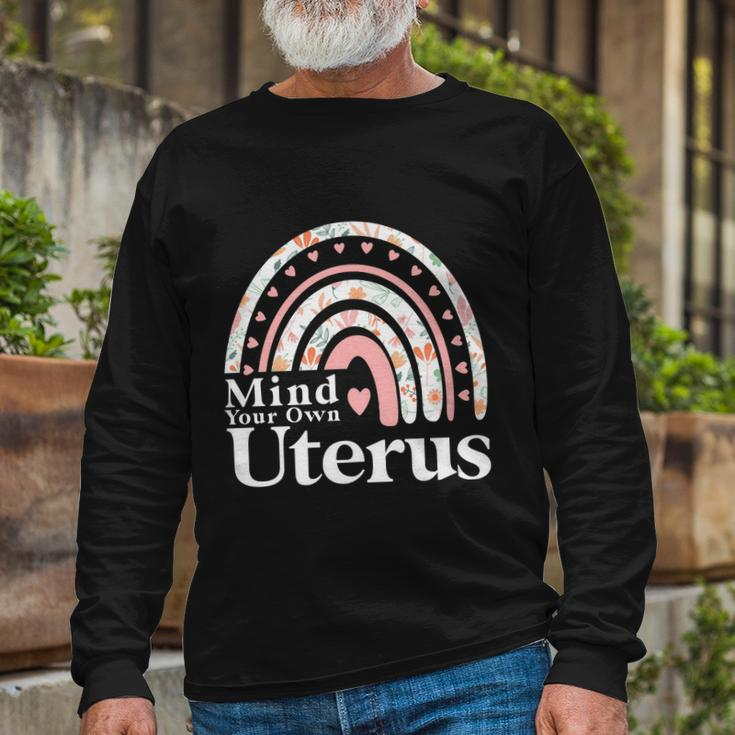 Mind Your Own Uterus Floral My Uterus My Choice For Her Long Sleeve T-Shirt Gifts for Old Men