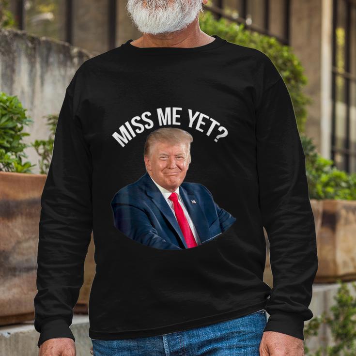 Do You Miss President Donald Trump Yet Political Long Sleeve T-Shirt Gifts for Old Men