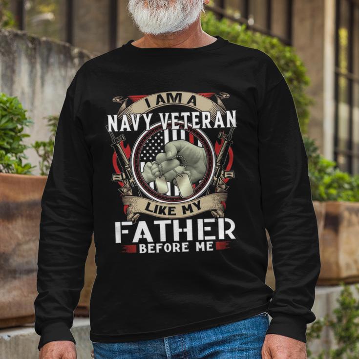 I Am A Navy Veteran Like My Father Before Me Long Sleeve T-Shirt Gifts for Old Men