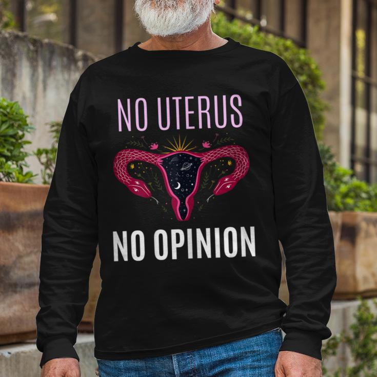 No Uterus No Opinion Pro Choice Feminism Equality Long Sleeve T-Shirt Gifts for Old Men