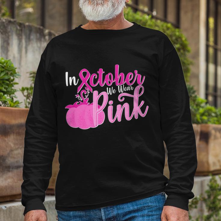 In October We Wear Pink Breast Cancer Awareness Pumpkin Long Sleeve T-Shirt Gifts for Old Men