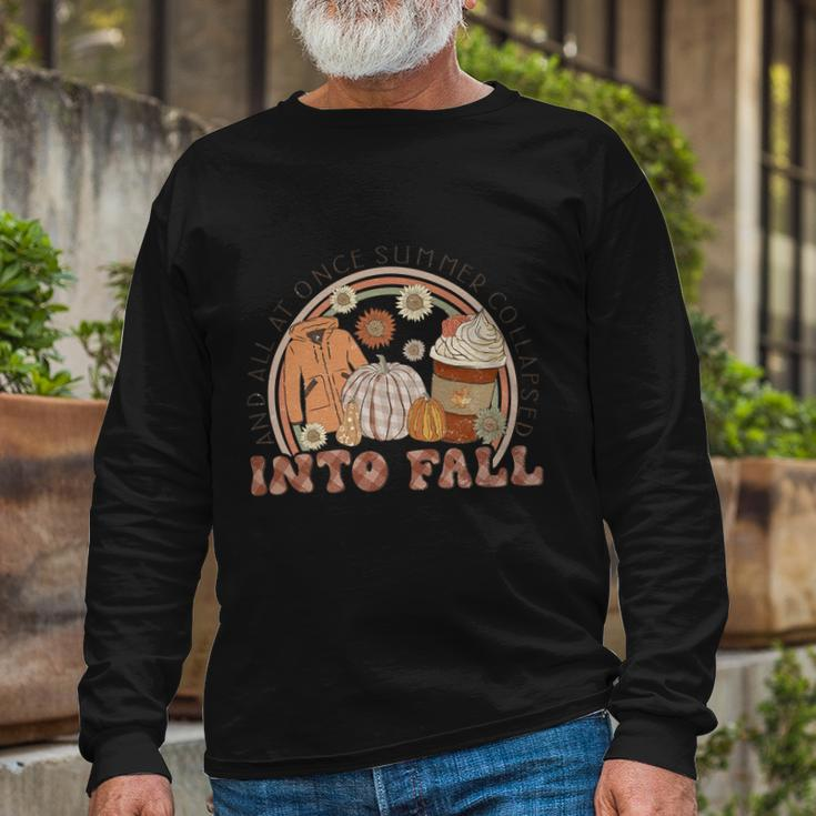 And All At Once Summer Collapsed Into Fall Thanksgiving Quote Long Sleeve T-Shirt Gifts for Old Men