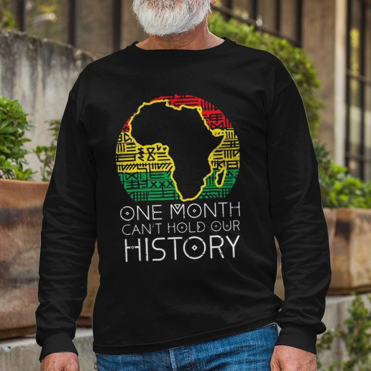 One Month Cant Hold Our History Pan African Black History Long Sleeve T-Shirt Gifts for Old Men