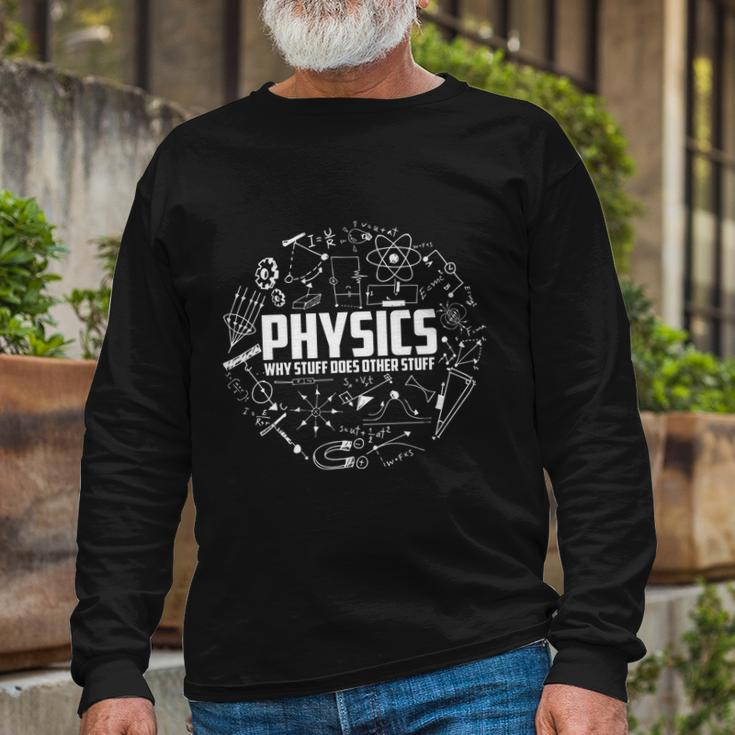 Physics Why Stuff Does Other Stuff Physicists V2 Long Sleeve T-Shirt Gifts for Old Men