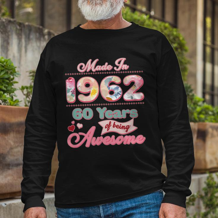 Pink Floral Made In 1962 60 Years Of Being Awesome Birthday Long Sleeve T-Shirt Gifts for Old Men