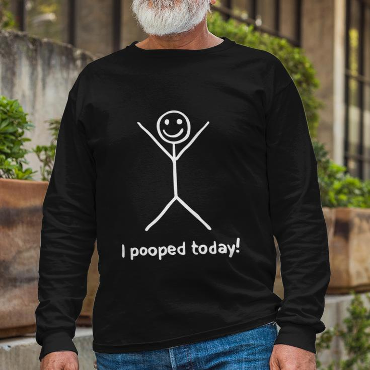 I Pooped Today V2 Long Sleeve T-Shirt Gifts for Old Men